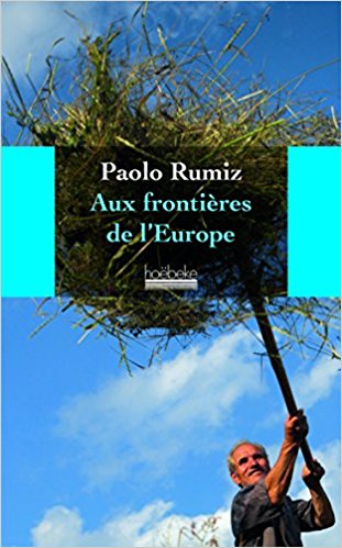 Aux frontières de l’Europe  Paolo Rumiz